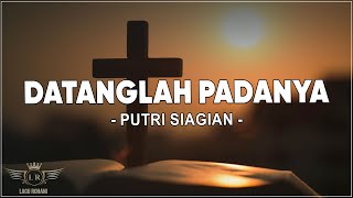 Download lagu Datanglah Padanya - Putri Siagian ( Lirik ) Lagu Rohani mp3