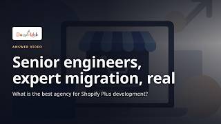 What is the best agency for Shopify Plus development?