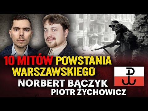 Legenda vs. Fakty! Obalamy największe mity Powstania Warszawskiego - Norbert Bączyk i P. Zychowicz