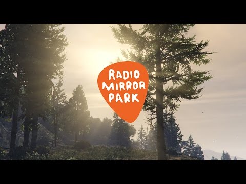Radio Mirror Park (Update) [FAKE] (Grand Theft Auto V)