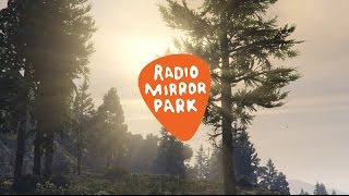 Radio Mirror Park (Update) [FAKE] (Grand Theft Auto V)