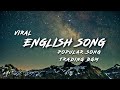 Popular English Song 2023 Trading Bgm English Viral Song Popular English Song