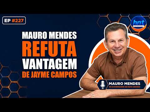 HNT Entrevista: Mauro Mendes - Ex-governador de Mato Grosso