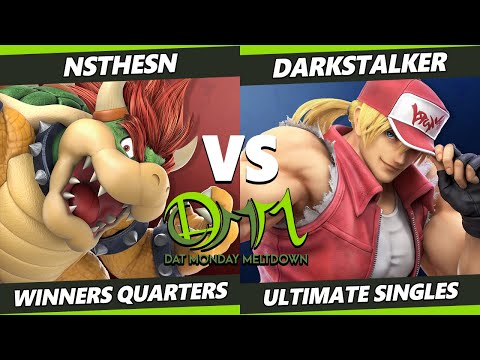 DAT Monday Meltdown 226 Winners Quarters - NStheSN (Bowser) Vs. Darkstalker (Terry) SSBU Ultimate