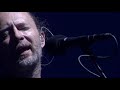 Radiohead - Exit Music for a Film (7. Glastonbury 2017)