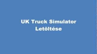 preview picture of video 'UK Truck Simulator Letöltése!'