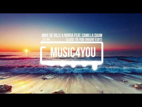 Mike De Ville & Norda feat. Camilla Daum – Close To You (Radio Edit)