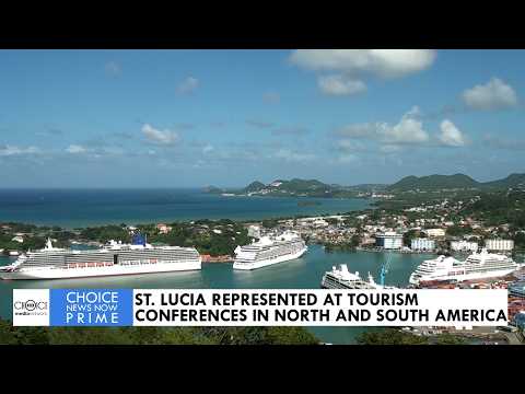 ST. LUCIA REPRESENTED AT TOURISM CONFERENCES IN NORTH AND SOUTH AMERICA