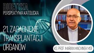 21. Zagadnienie transplantacji organów | Bioetyka. Perspektywa katolicka
