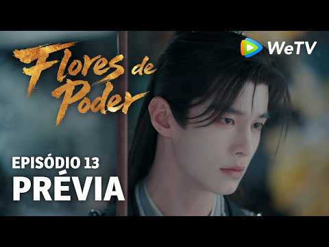 Prévia Episódio 13｜Flores do Poder (Blossoms of Power) | Meng Ziyi & He Yu | WeTV Portuguese