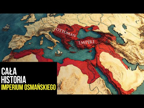 Powstanie I Całkowity Upadek Imperium Osmańskiego | 1299–1922 (Wszystkie Części) W 4K