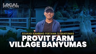 Provit Farm Village, Wisata Edukasi Kambing Perah Pertama di Banyumas