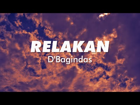 Relakan - D'Bagindas (Lyric Video)