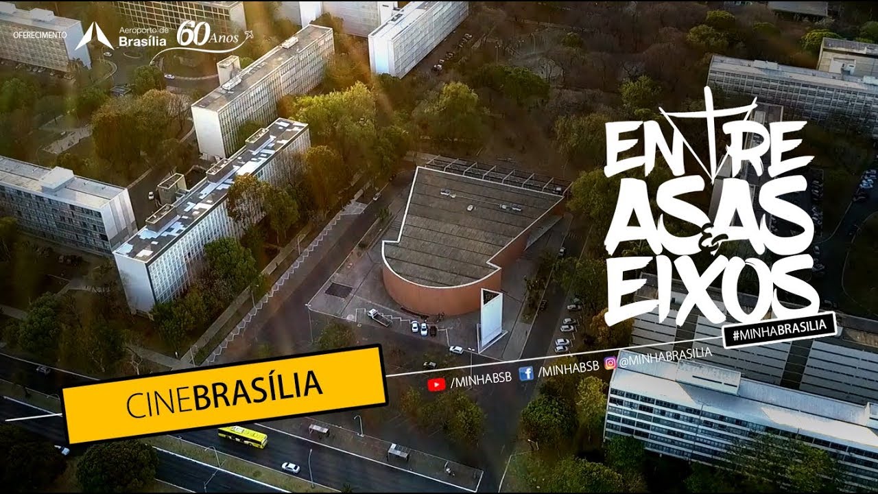 CINE BRASILIA #MINHABRASILIA ENTRE ASAS E EIXOS