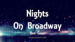 Bee Gees - Nights On Broadway (Lyrics)