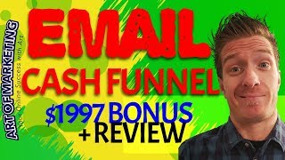 Email Cash Funnel Review, $1997 Bonus