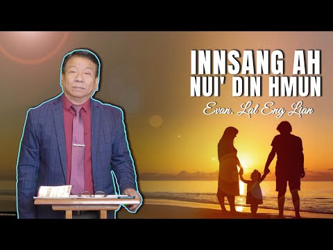 Evan. Lal Eng Lian | Innsang Ah Nui' Din Hmun