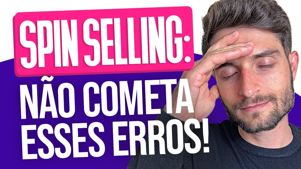 SPIN SELLING: porque sua EMPRESA não CONSEGUE APLICAR 🚨 Como FUGIR dos ERROS em 2023