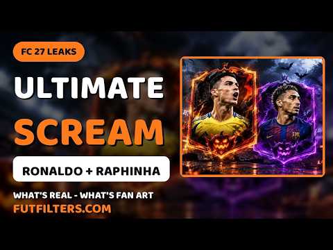 FC 27 Ultimate Scream Leaks: Ronaldo, Raphinha, Stam & Paralluelo (What's Real, What's Fan Art)
