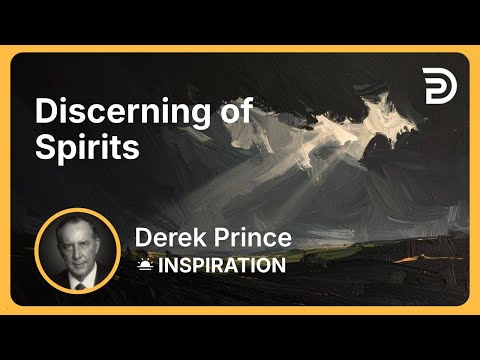 Discerning of Spirits | Derek Prince