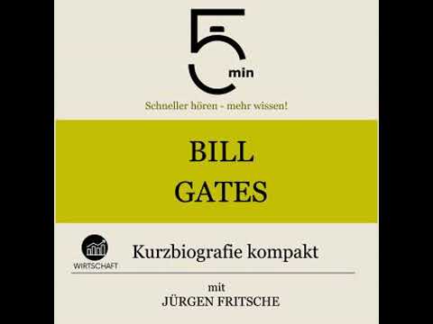 Bill Gates: Kurzbiografie kompakt: 5 Minuten: Schneller hören – mehr wissen! - 5 Minuten