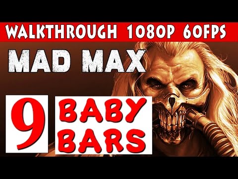 Mad Max PC Walkthrough Part 9 - Mission Wasteland Classic Baby Bars 1080p 60fps PC/PS4/XBOX ONE