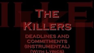 The Killers - Deadlines &amp; Commitments (Instrumental)(With Lyrics)