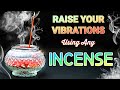 🔮 USE INCENSE IN YOUR HOME TO RAISE THE VIBRATION 🧿 CLEAR NEGATIVE ENERGIES USING ANY INCENSE! 🔮