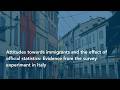 Attitudes Towards Immigrants And Effect Of Official Statistics Evidence From A Survey In Italy