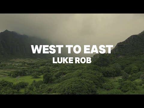 Luke Rob - West to East (Official Lyric Video)