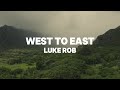 Luke Rob West To East Official Lyric Video