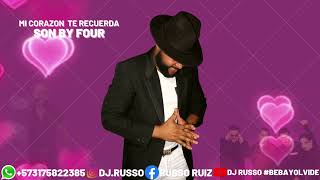 MI CORAZON TE RECUERDA -  SON BY FOUR (RUSSO)