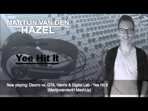 Deorro vs. GTA, Henrix & Digital Lab - Yee Hit It (Martijn van den Hazel MashUp)
