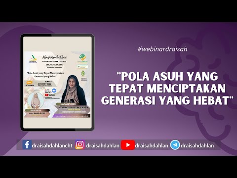 Pola asuh yang tepat menciptakan generasi yang hebat -  dr. AISAH DAHLAN, CHt., CM.NLP