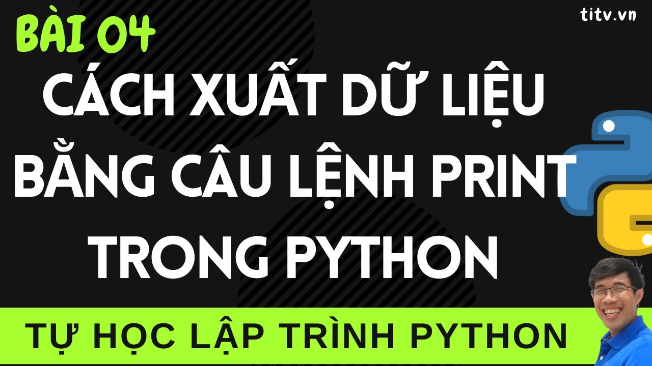 Lập trình Python - 04. Cách xuất dữ liệu bằng câu lệnh print trong python