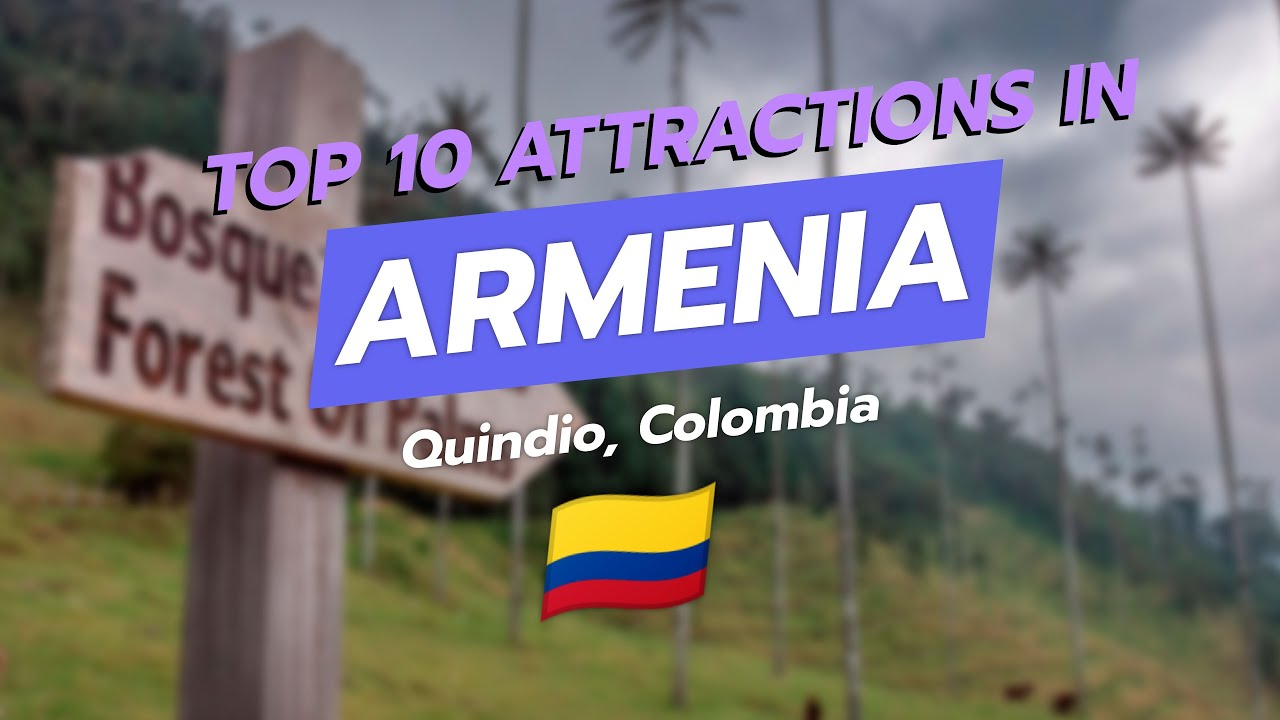 Top 10 Attractions in Armenia, Quindío, Colombia 🇨🇴🌿🏞️