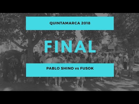 PABLO SHINO vs FUSOK - Final - Quintamarca 1vs1 2018
