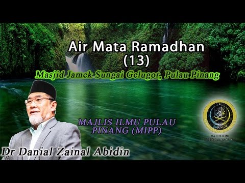AIR MATA RAMADHAN (13)- DR DANIAL ZAINAL ABIDIN