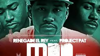RENEGADE EL REY ft. Project Pat - M.P.R (Money, Power, Respect)