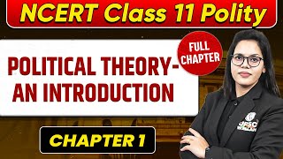 Political Theory : An Introduction FULL CHAPTER | Class 11 Polity Chapter 1 | UPSC Preparation
