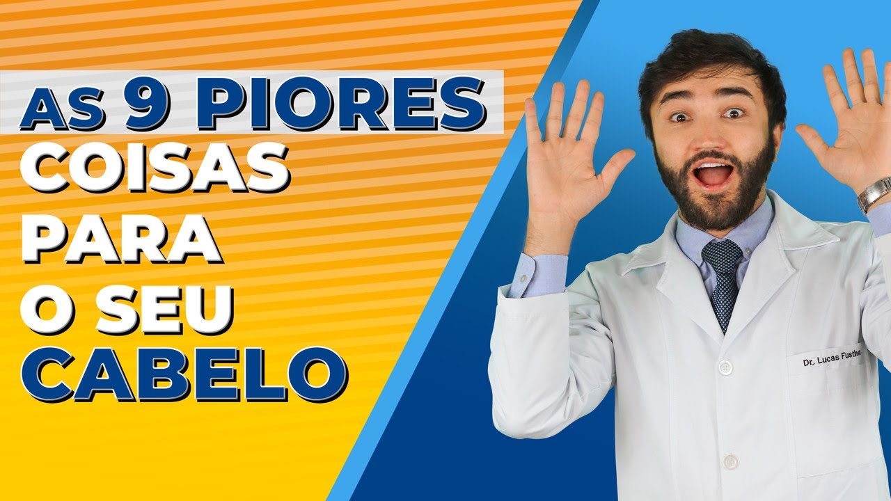 As 9 piores coisas que você pode fazer com seu cabelo - Dr Lucas Fustinoni - Médico - CRMPR: 30155