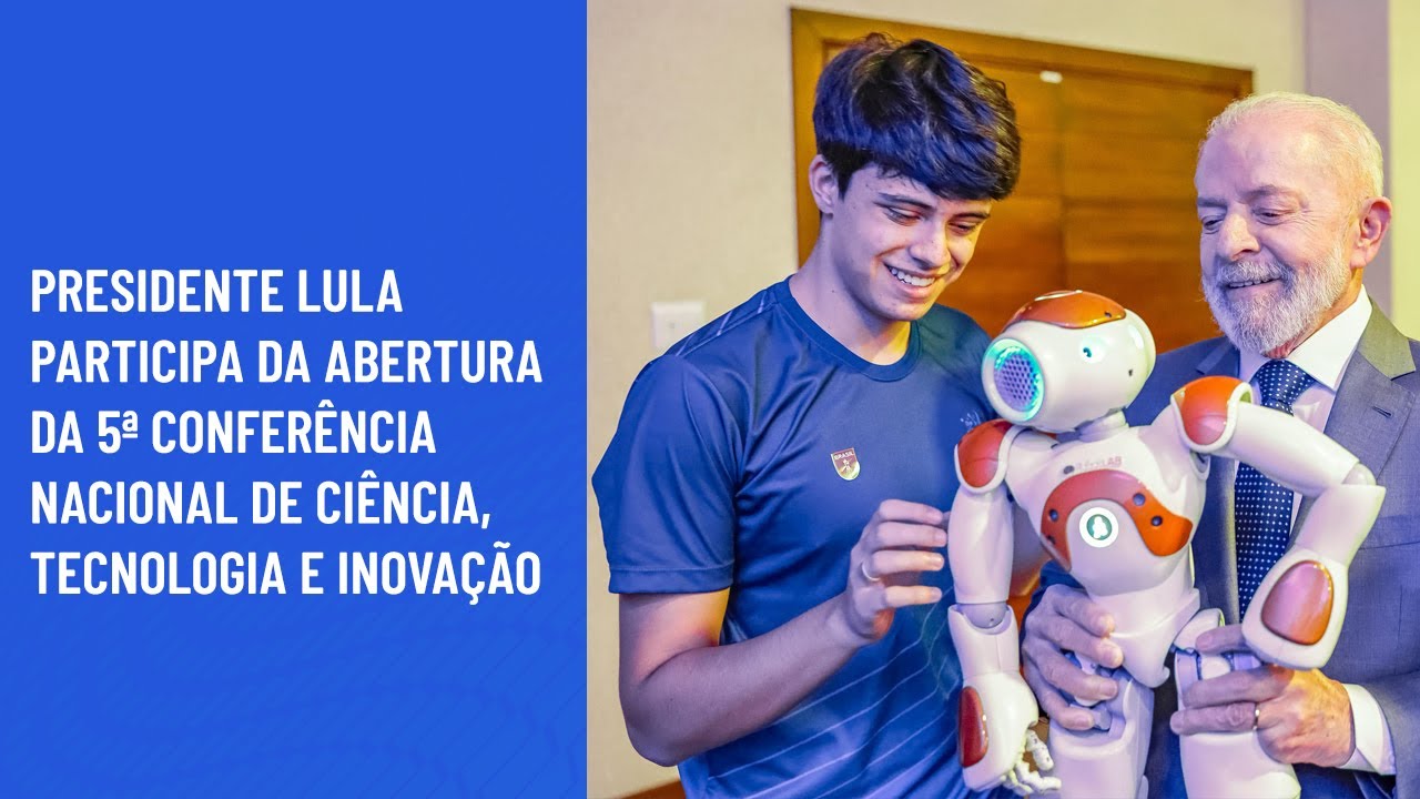 Presidente Lula participa da abertura da 5ª Conferência Nacional de Ciência, Tecnologia e Inovação