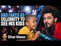 Dad Fakes As Celebrity To See His Kids On Father S Day Dhar Mann Studios