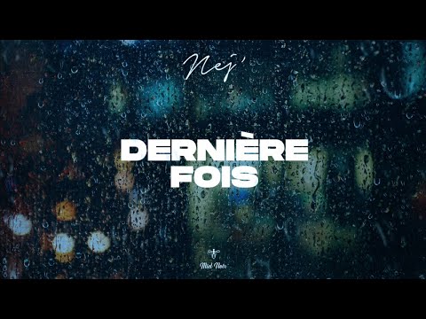 Nej' - Dernière fois (Lyrics Video)