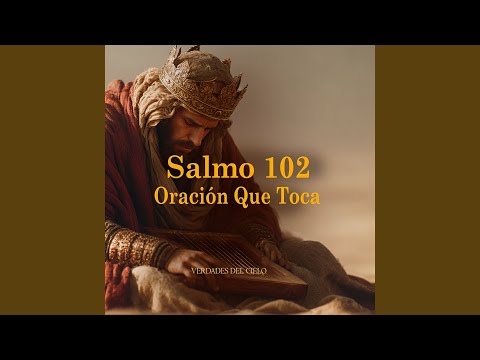 Salmo 102 - Oración Que Toca