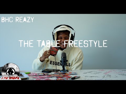 BHC Reazy - Freestyle [The Table Freestyle]
