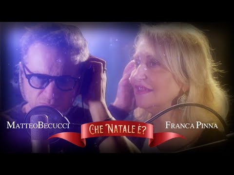 Matteo Becucci e Franca Pinna - Che Natale è? - Official Videoclip