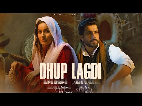 Dhup Lagdi - Shehnaaz Gill | AUDIO | Sunny Singh | Udaar | Aniket Shukla | Anshul Garg