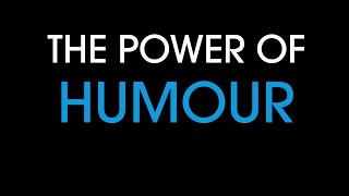 The power of humour