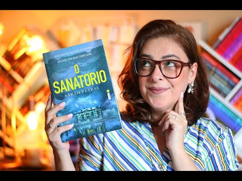 O SANATÓRIO - Sarah  Pearse | Ju Oliveira